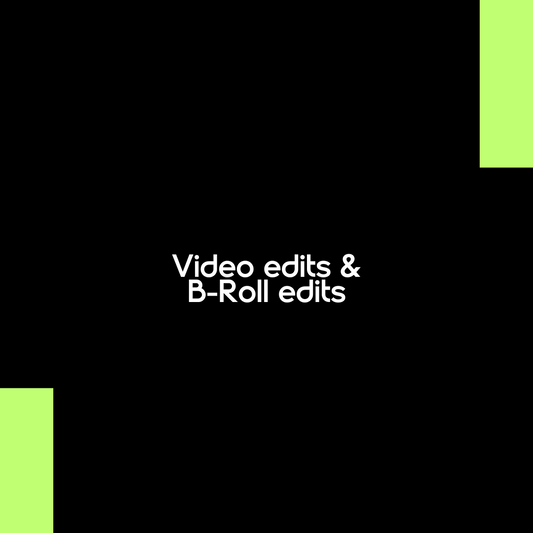 Video Edits & B-roll